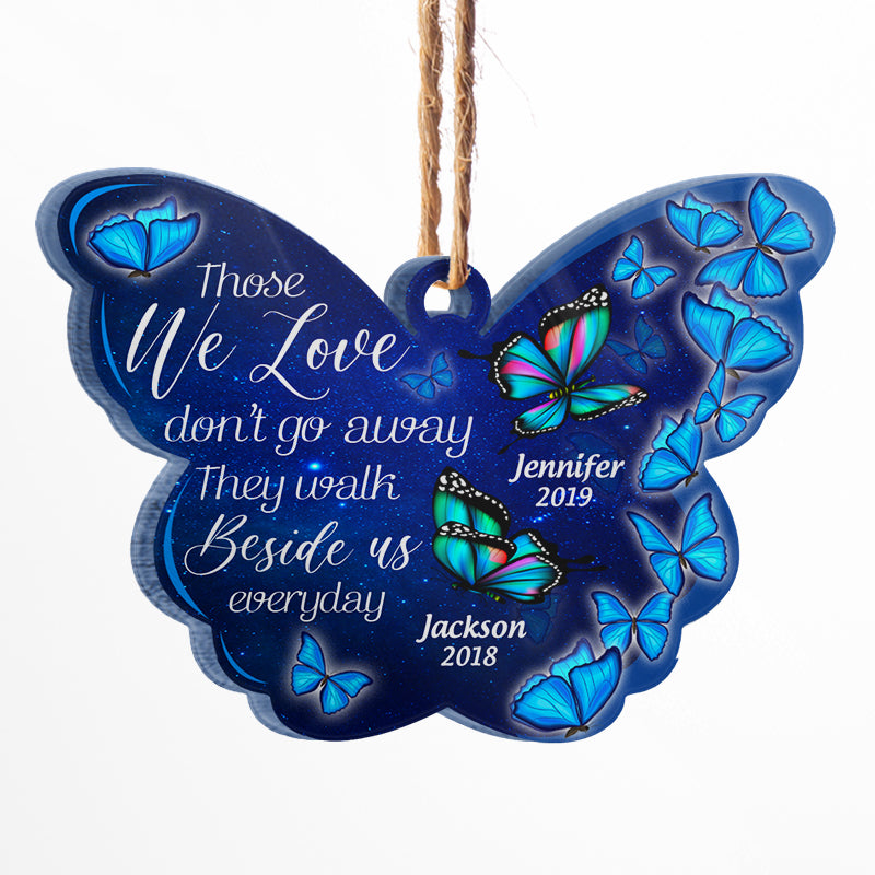 Butterfly Those We Love Don't Go Away - Memorial Gift - Personalized Custom Butterfly Acrylic Ornament