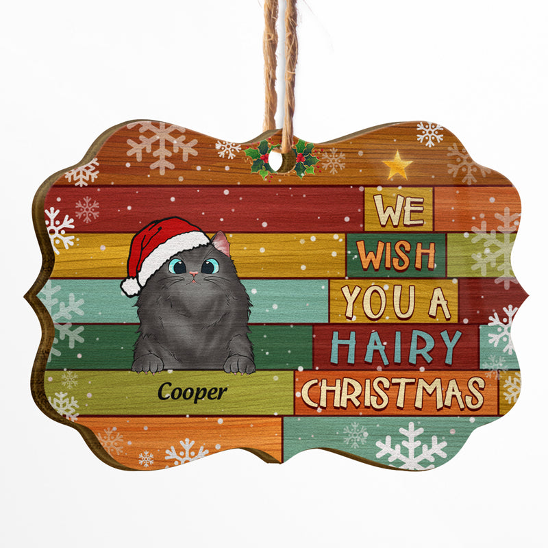 We Wish You A Hairy Christmas - Christmas Gift For Cat Lovers - Personalized Custom Wooden Ornament