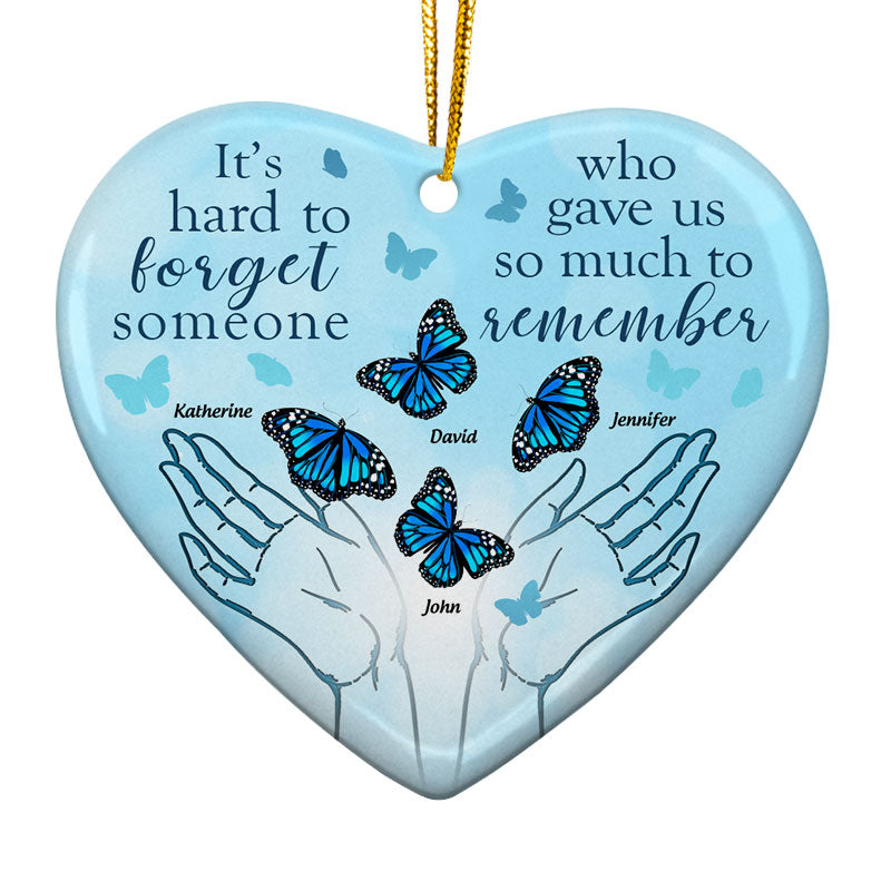 It's Hard To Forget Someone - Memorial Gift - Personalized Custom Heart Ceramic Ornament