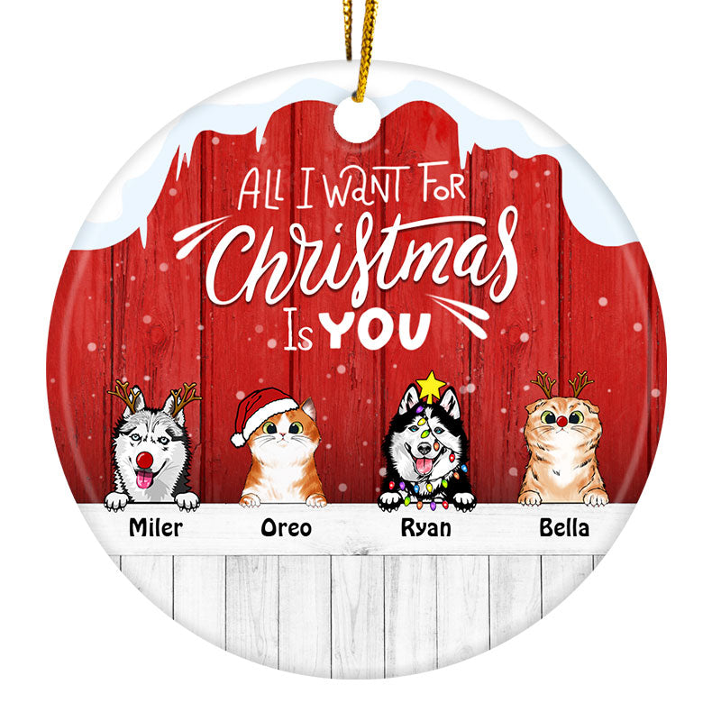All I Want For Christmas Is You - Christmas Gift For Pet Lovers - Personalized Custom Circle Ceramic Ornament