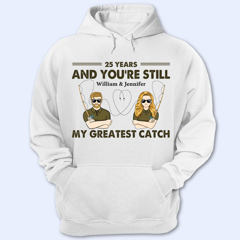 You're Still My Greatest Catch Husband Wife Fishing Couple - Personalized Custom Hoodie