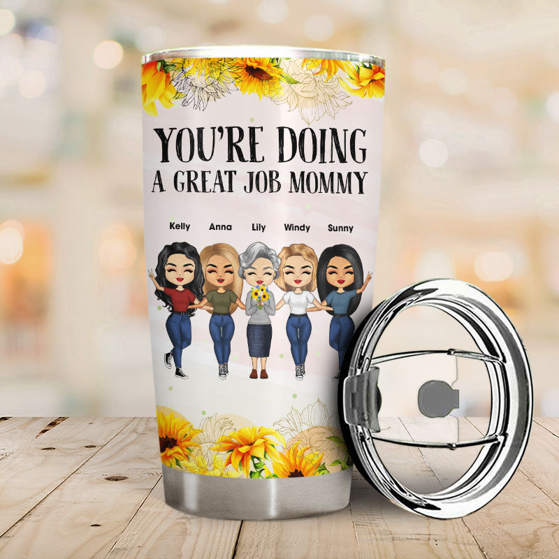 New Mom Custom Tumbler You're Doing A Great Job Mommy Personalized