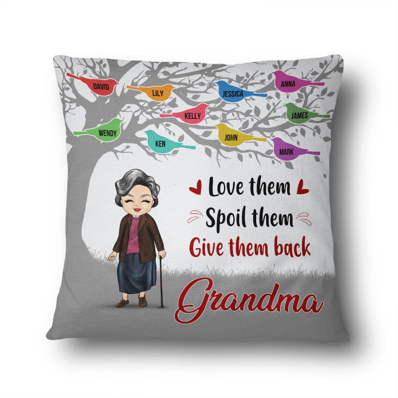 Grandma Love Spoil Give Them Back Grandpa Family - Personalized Custom Pillow
