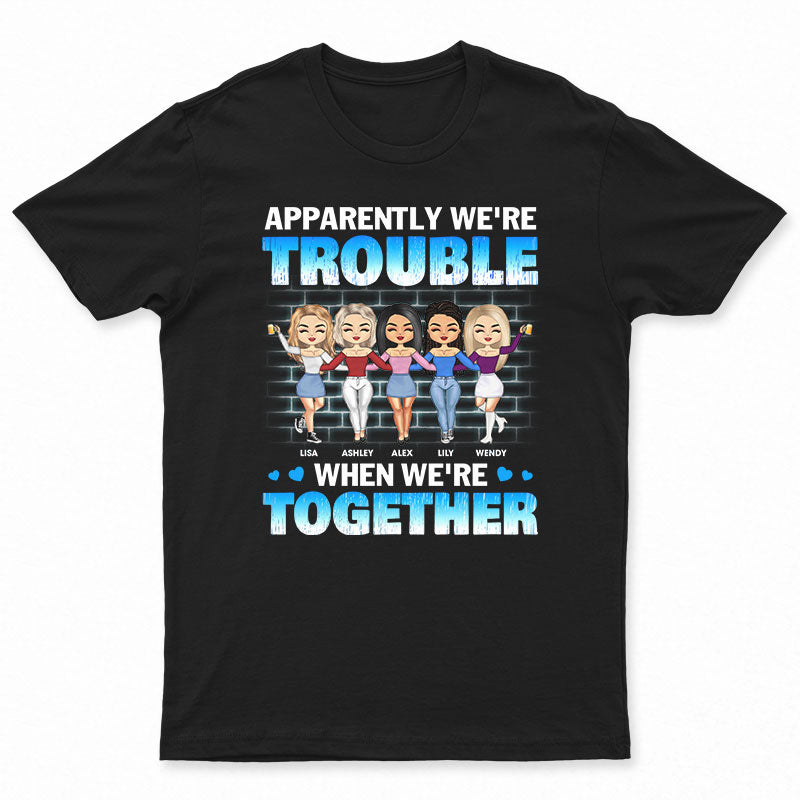 Chibi Girl Bestie Trouble When We're Together - Gift For Bestie - Personalized Custom T Shirt