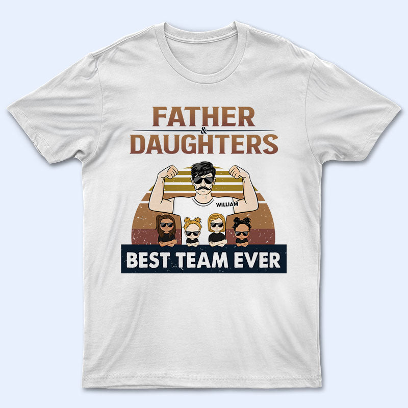 Father & Daughters Best Team Ever - Father Gift - Personalized Custom T Shirt
