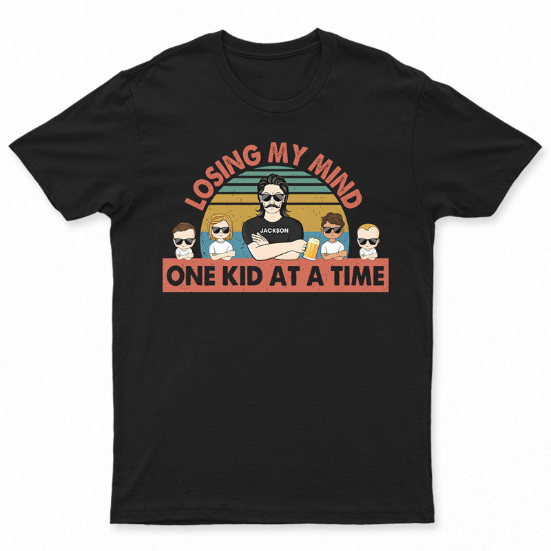 Losing My Mind One Kid At A Time - Father Gift - Personalized Custom T Shirt