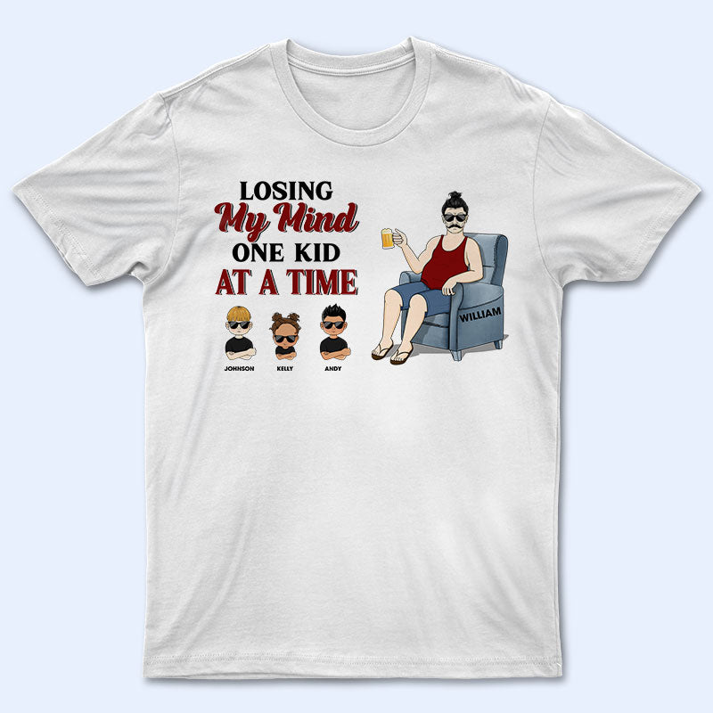 Father Losing My Mind One Kid At A Time - Personalized Custom T Shirt