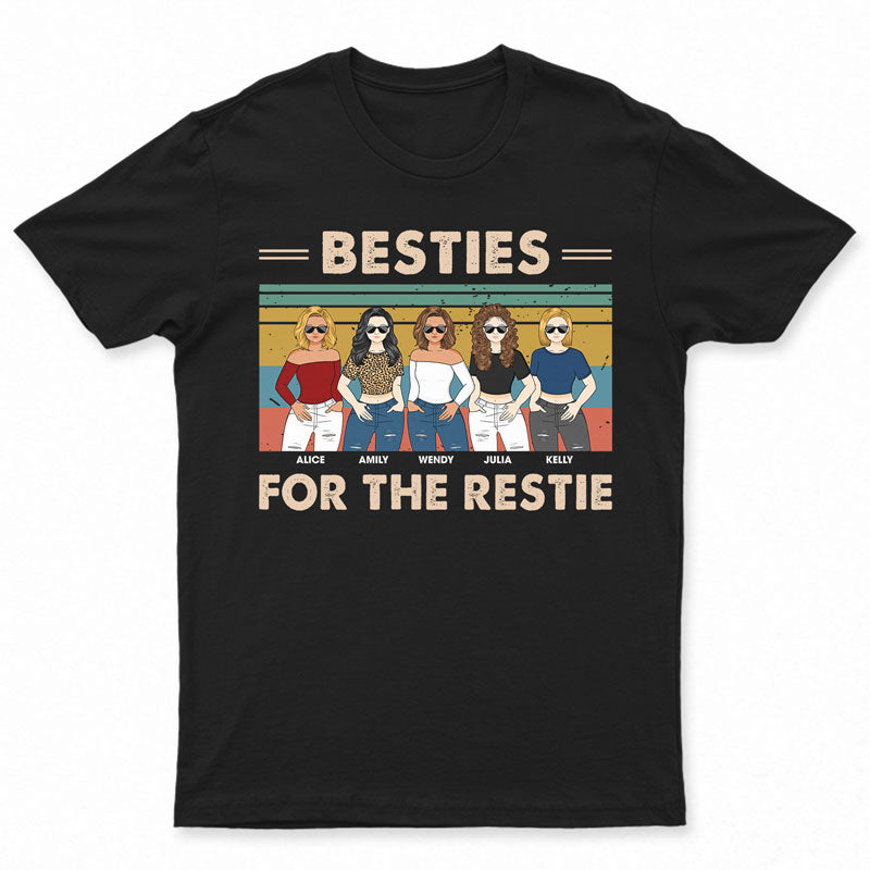 Besties For The Restie - Gift For Bestie - Personalized Custom T Shirt