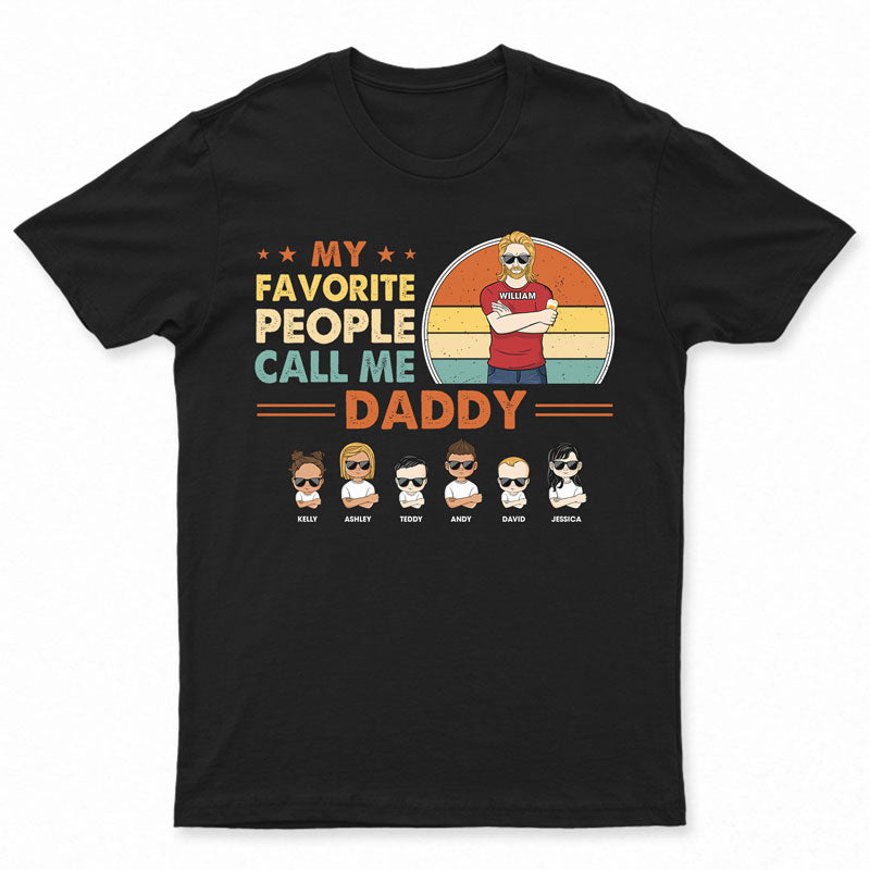My Favorite People Call Me Daddy Grandpa Uncle - Gift For Father - Personalized Custom T Shirt