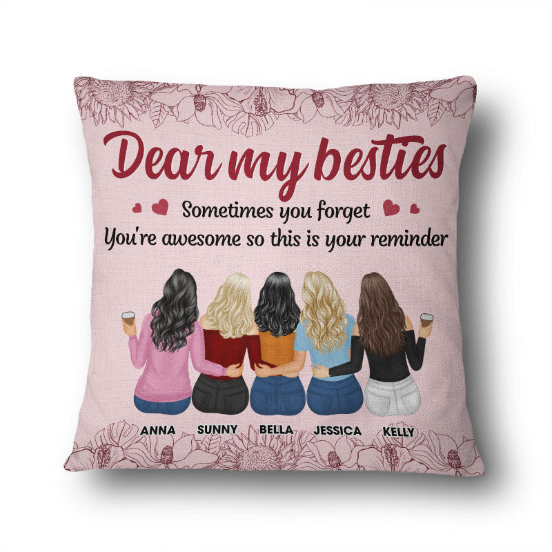 Dear My Besties You're Awesome So This Is Your Reminder - Gift For Bestie - Personalized Custom Pillow