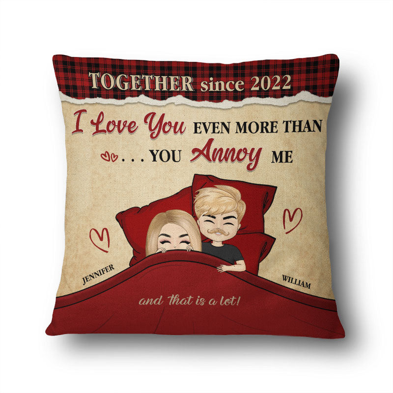 I Love You Even More Than You Annoy Me Couple Husband Wife - Gift For Couples - Personalized Custom Pillow