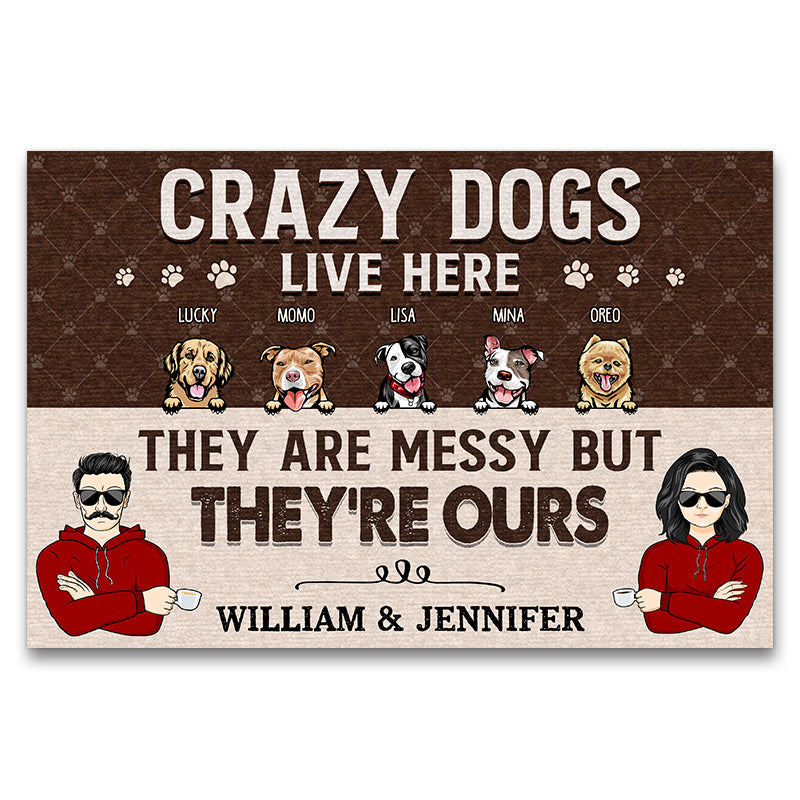 Crazy Dogs Live Here They Are Messy Couple Husband Wife - Gift For Couples - Personalized Custom Doormat