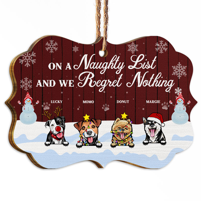 On A Naughty List We Regret Nothing - Christmas Gift For Dog Lovers - Personalized Custom Wooden Ornament