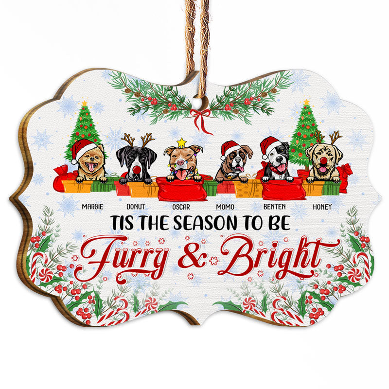 Dog Christmas The Season To Be Furry & Bright - Christmas Gift For Dog Lovers - Personalized Custom Wooden Ornament