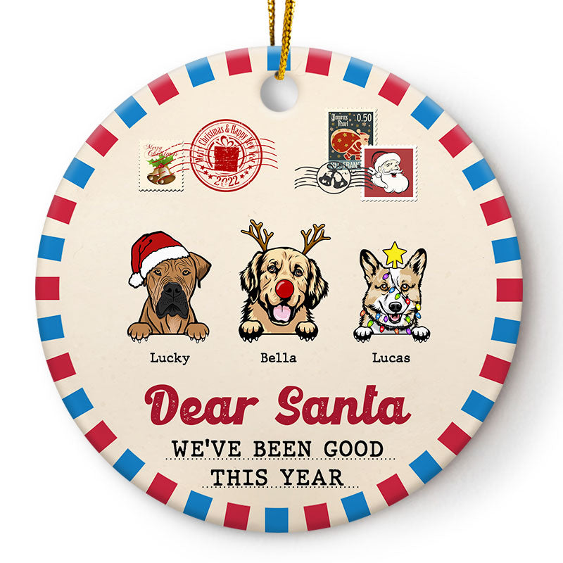 Dear Santa We've Been Good This Year - Christmas Gift For Dog Lovers - Personalized Custom Circle Ceramic Ornament
