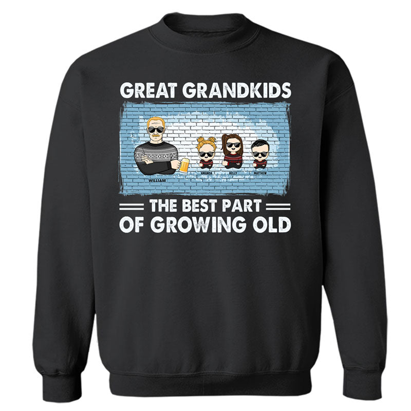 Great Grandkids The Best Part Of Growing Old - Family Gift For Grandparents - Personalized Custom Sweatshirt