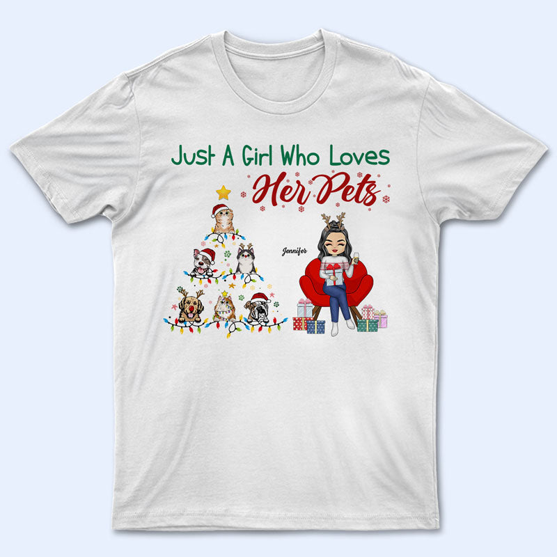 Just A Girl Who Loves Her Pets Dog Cat - Christmas Gift For Dog Lovers & Cat Lovers - Personalized Custom T Shirt