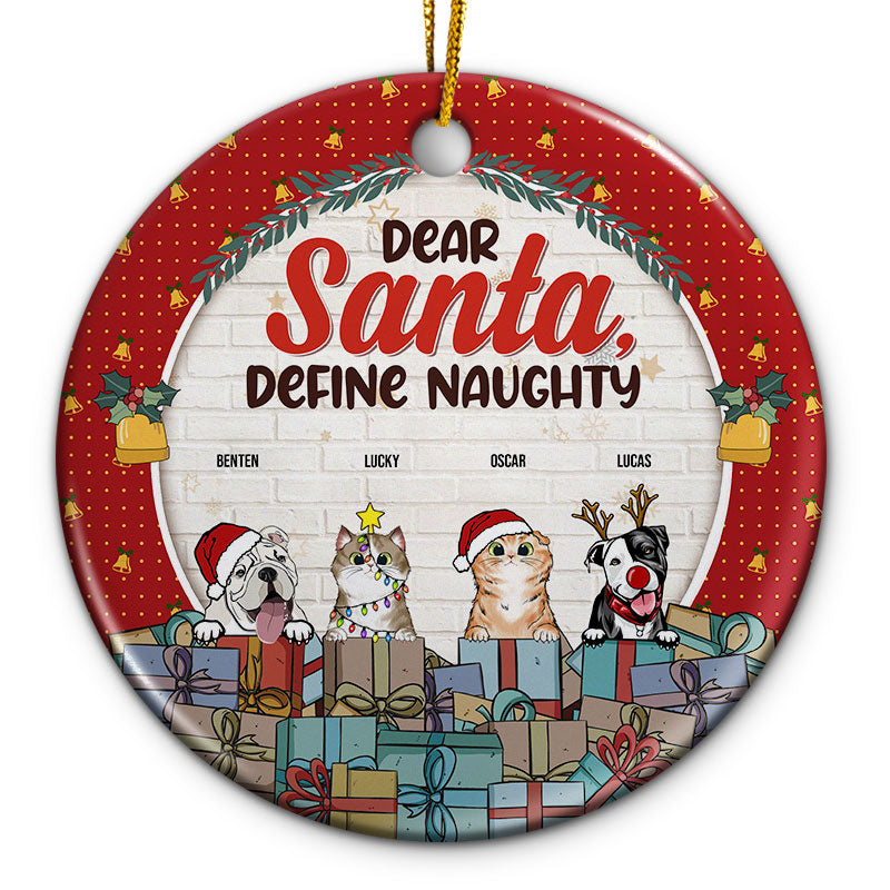 Dear Santa Define Naughty - Christmas Gift For Cat & Dog Lovers - Personalized Custom Circle Ceramic Ornament