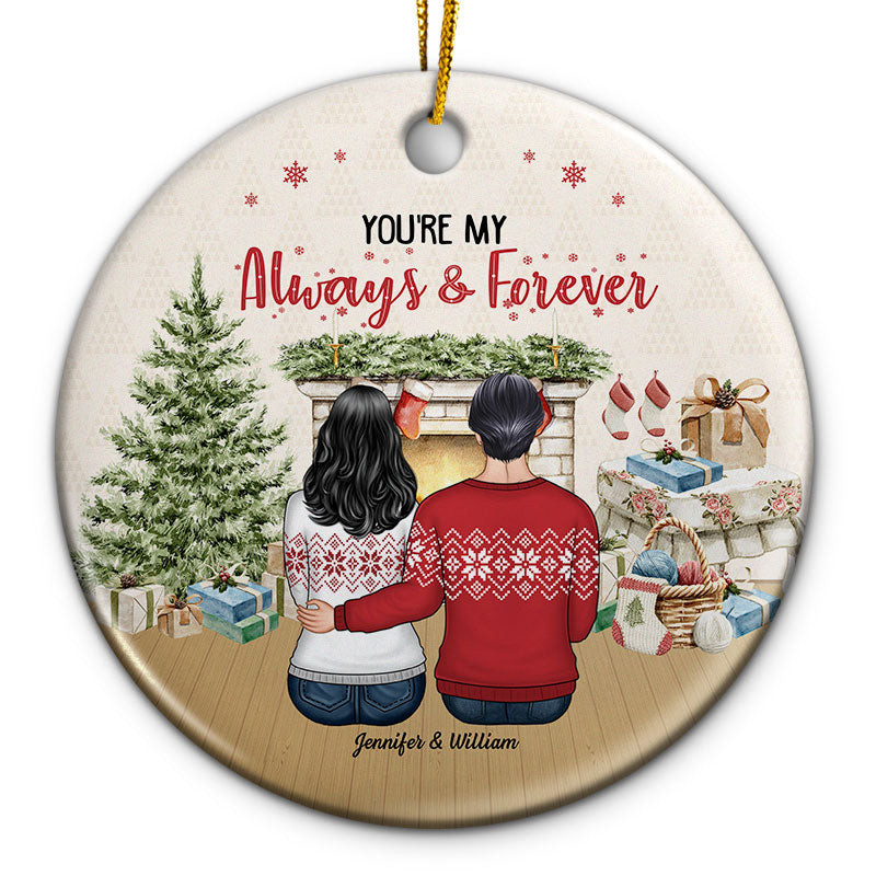 You're My Always & Forever - Christmas Gift For Couple - Personalized Custom Circle Ceramic Ornament