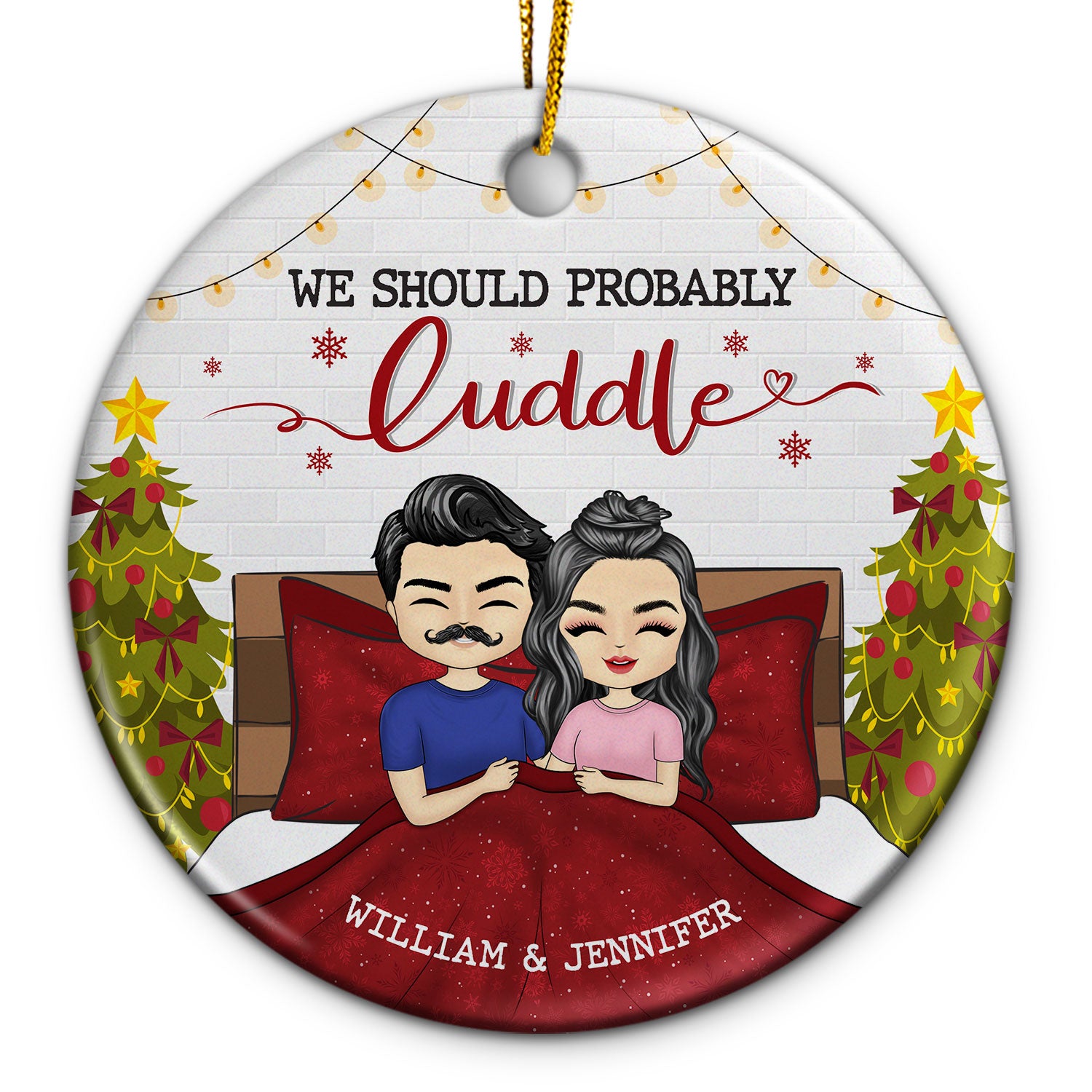We Should Probably Cuddle - Christmas Gift For Couple - Personalized Custom Circle Ceramic Ornament
