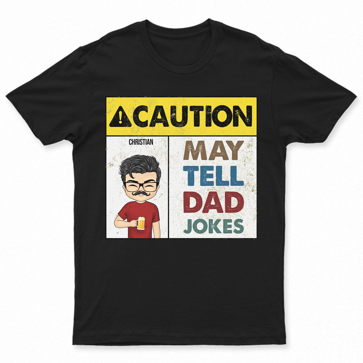 Caution May Tell Dad Jokes - Gift For Dad, Grandpa - Personalized Custom T Shirt