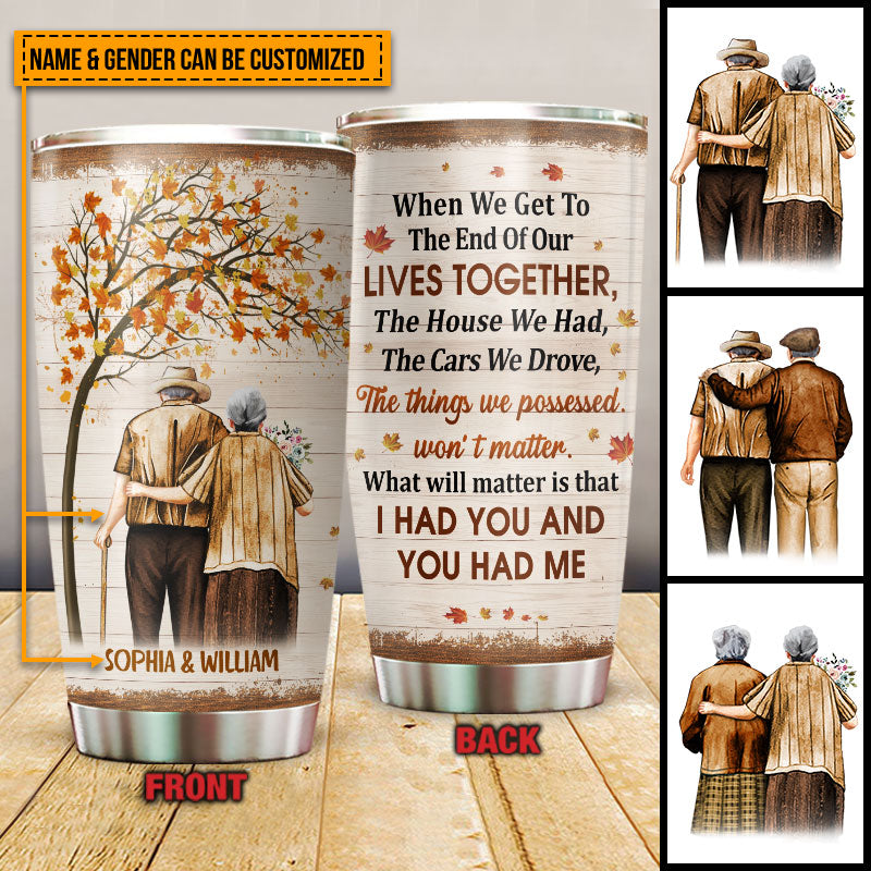 Family Pride Husband Wife Old Couple When We Get Fall Leaves Custom Tumbler, Couple Gift, Anniversary Gift, Memorial Gift, Grandparents Day Gifts