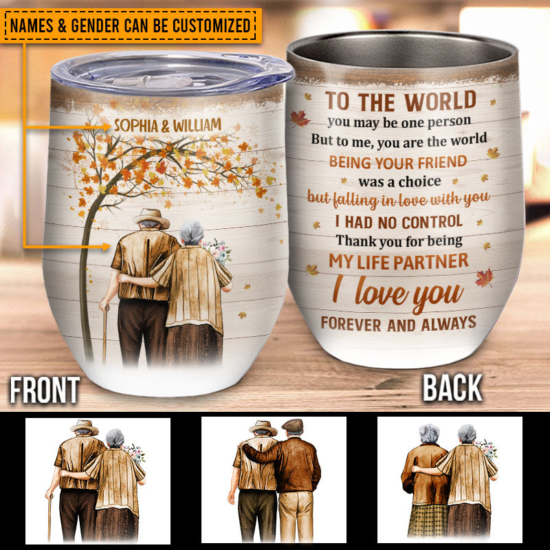 Family Pride Husband Wife Old Couple You Are The World Fall Leaves Custom Wine Tumbler, Couple Gift, Anniversary Gift, Memorial Gift, Grandparents Day Gifts