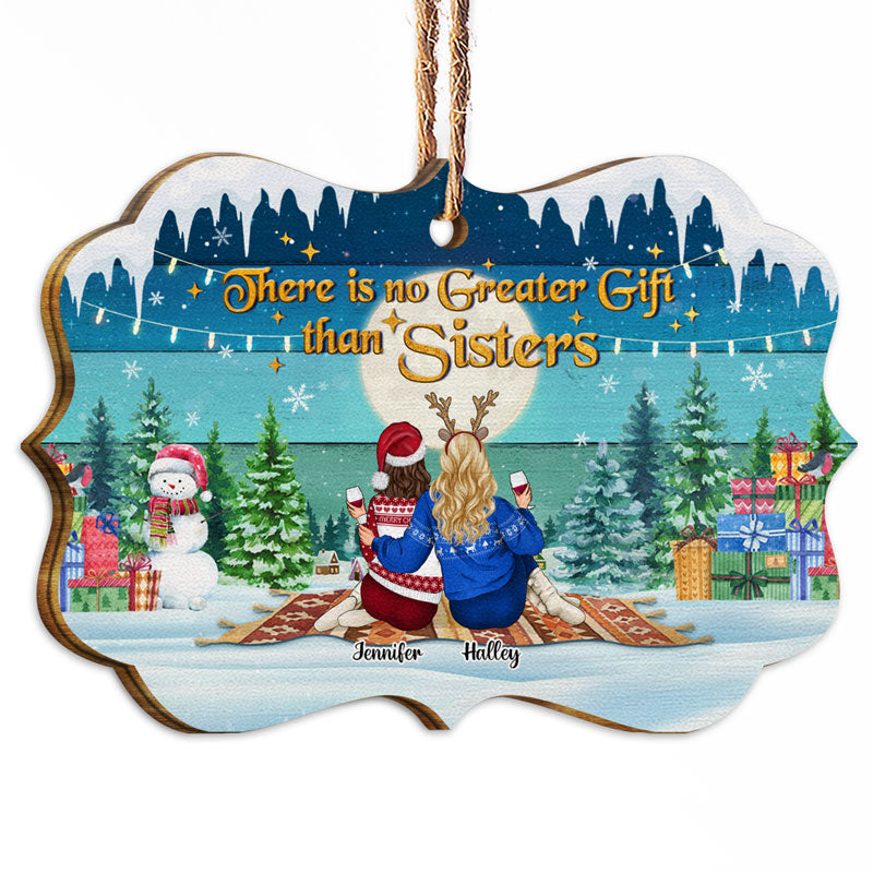 Sisters Christmas There Is No Greater Gift Than Sisters - Personalized Wooden Ornament