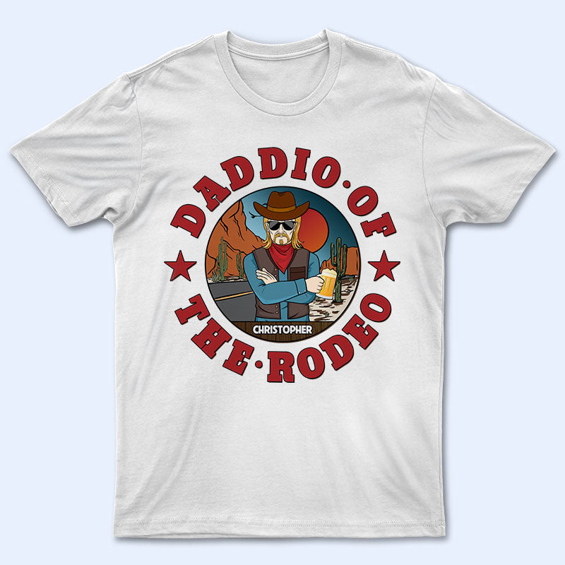 Daddio Of The Rodeo - Gift For Father - Personalized Custom T Shirt