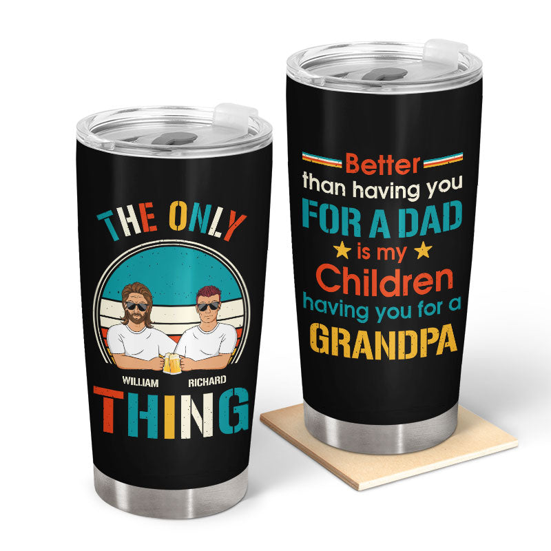 Having You For A Dad - Personalized Custom Tumbler