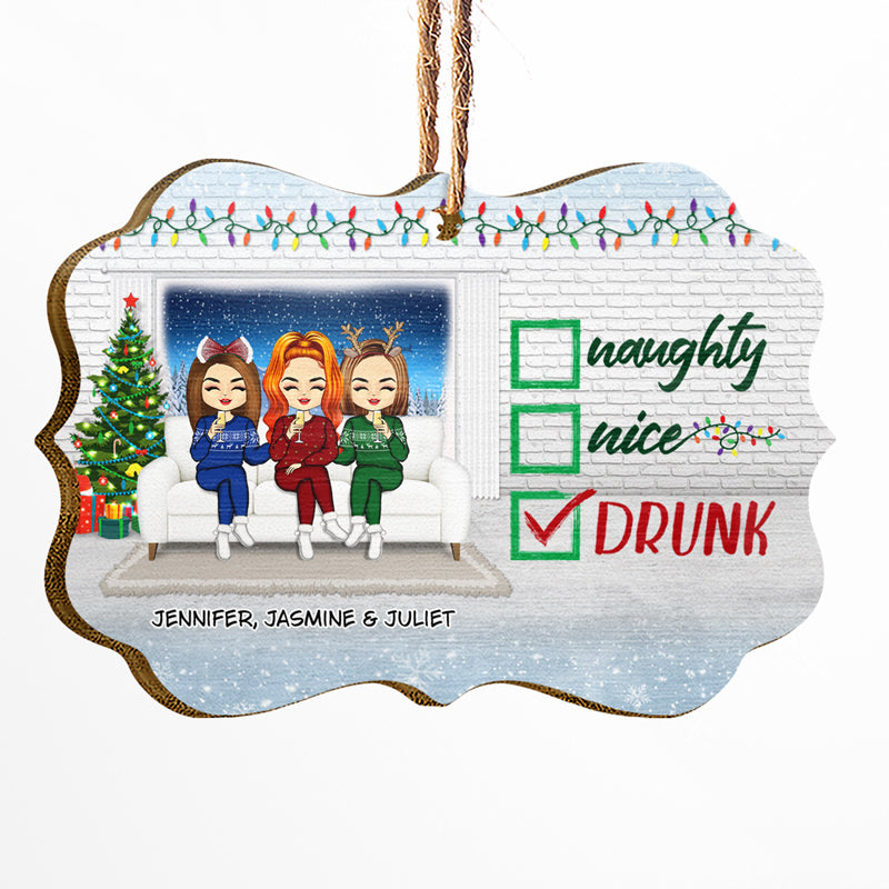 Christmas Naughty Nice Drunk - Gift For Bestie - Personalized Custom Wooden Ornament