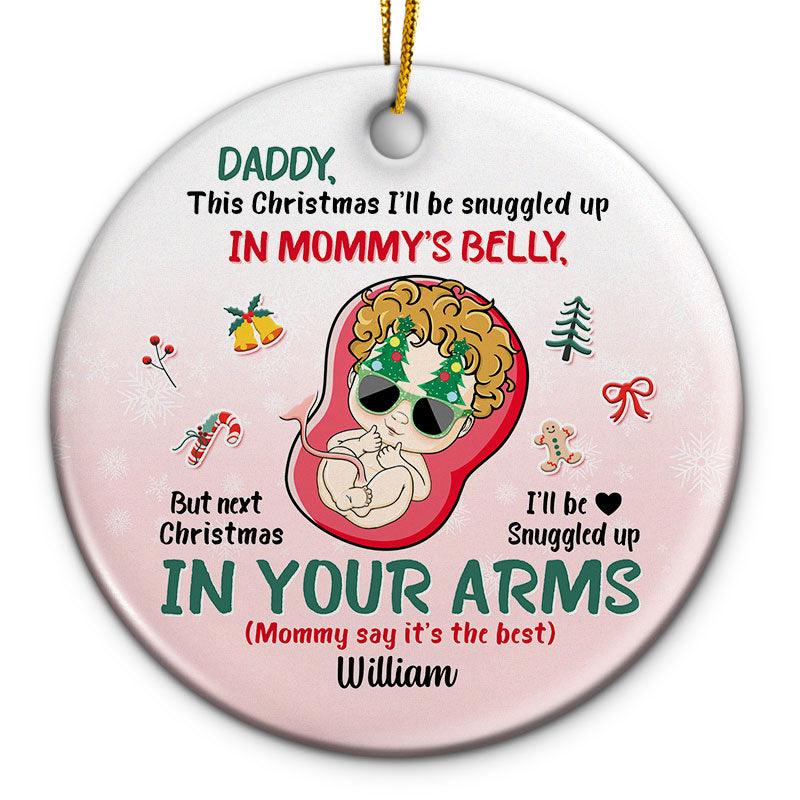 Christmas Daddy I'll Be Snuggled In Your Arms - Personalized Custom Circle Ceramic Ornament