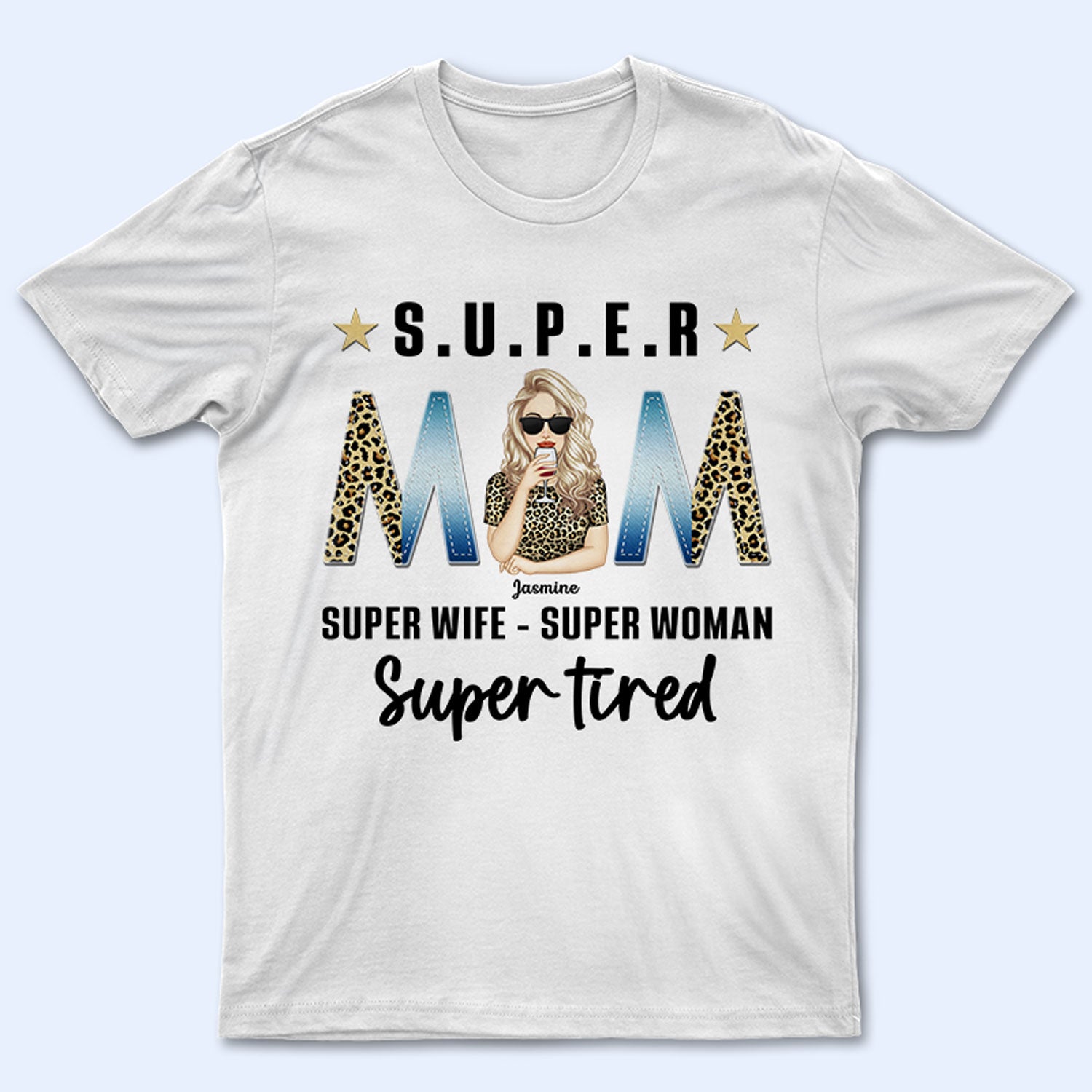 Super Mom Super Wife - Gift For Mother - Personalized Custom T Shirt
