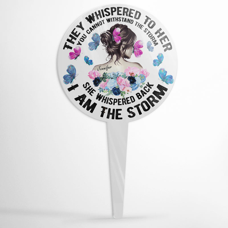 Garden Girl You Cannot Withstand The Storm - Garden Stake Sign - Personalized Custom Circle Acrylic Plaque Stake