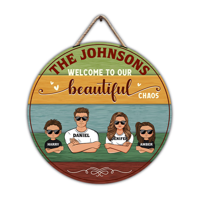 Welcome To Our Beautiful Chaos - Personalized Custom Wood Circle Sign