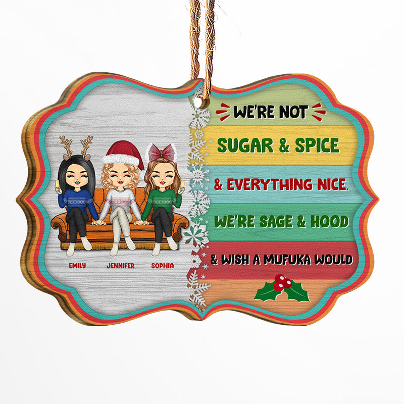 Christmas Bestie Sibling We're Not Sugar & Spice - Personalized Custom Wooden Ornament