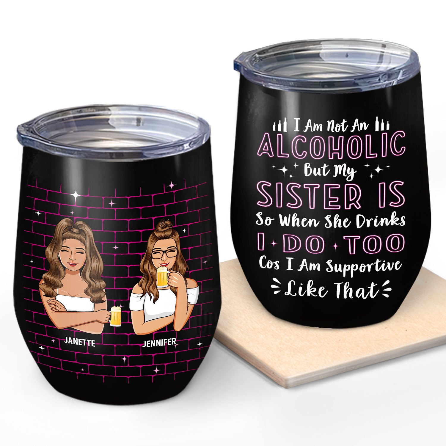 Supportive Like That - Gift For Bestie And Sisters - Personalized Custom Wine Tumbler