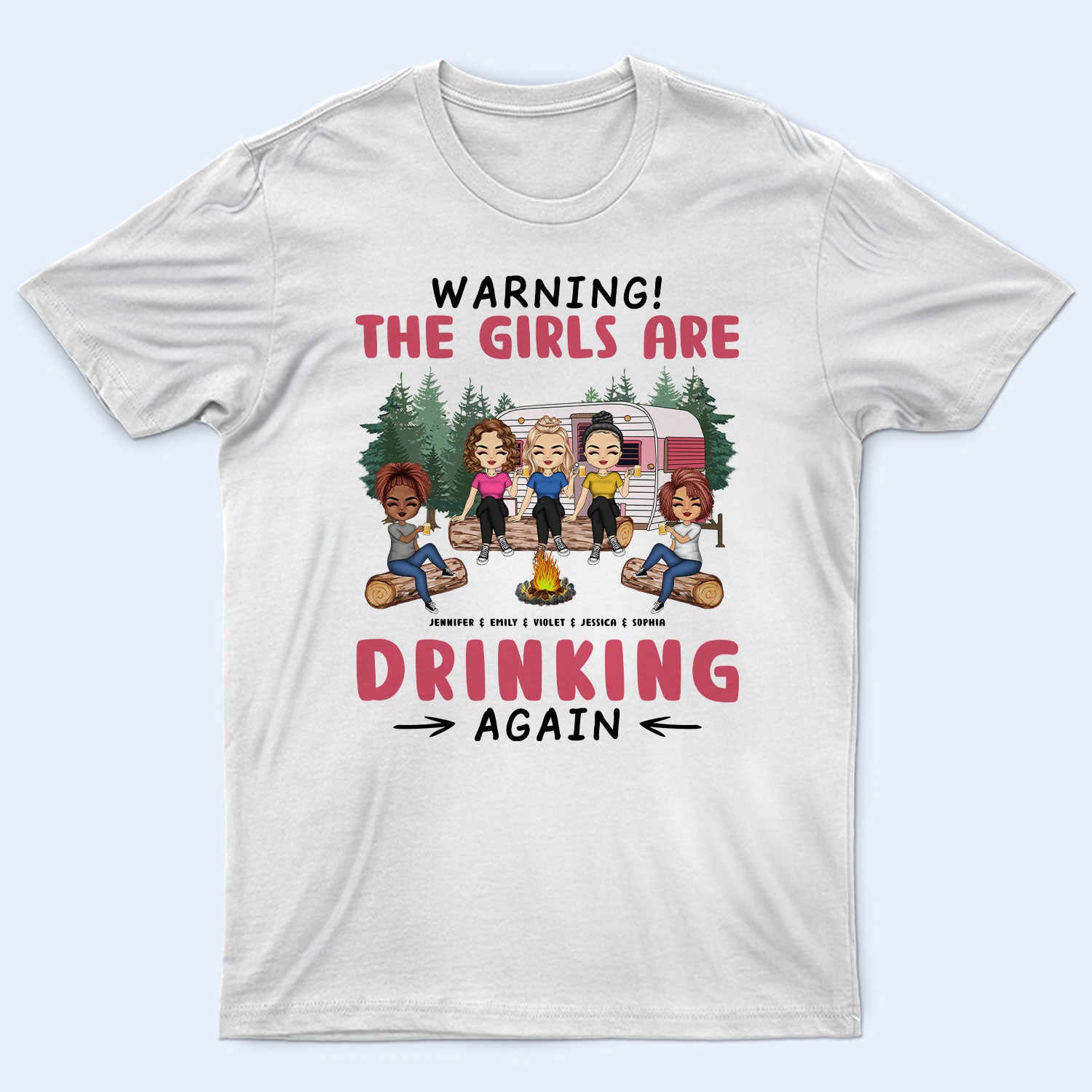 Camping Bestie Warning The Girls Are Drinking Again Pink - Gift For Besties - Personalized Custom T Shirt