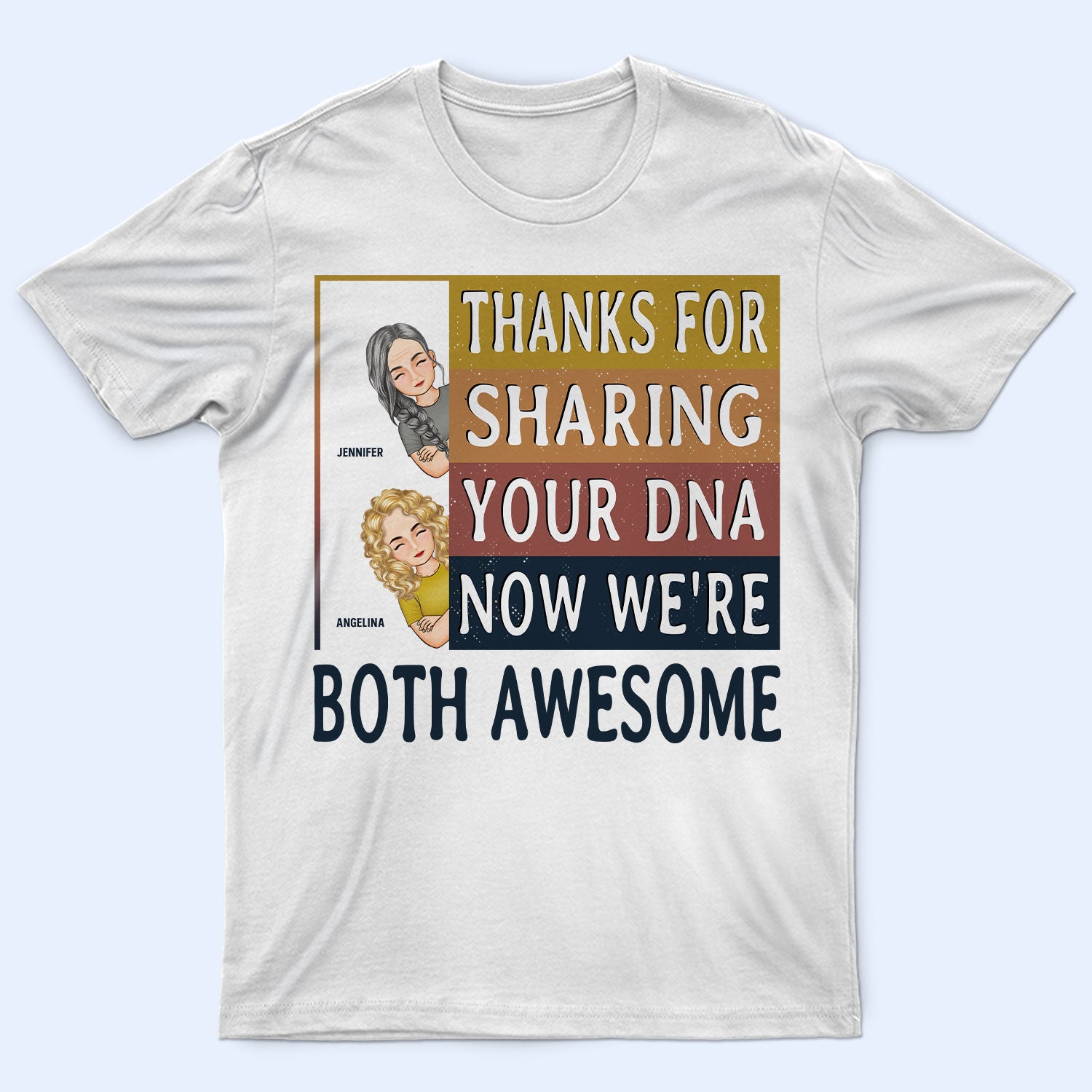 Thanks For Sharing Your DNA - Gift For Mother - Personalized Custom T Shirt