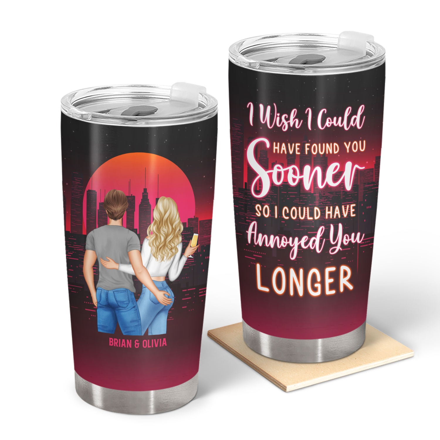 Found You Sooner Annoyed You Longer - Gift For Couples - Personalized Custom Tumbler