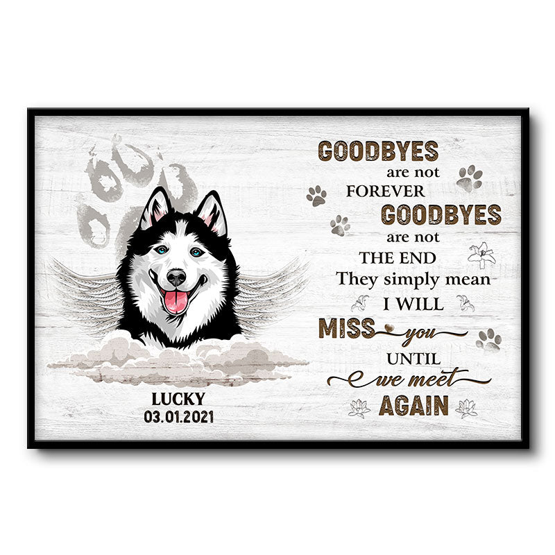 Goodbyes Are Not The End - Dog Memorial Gift - Personalized Custom Poster