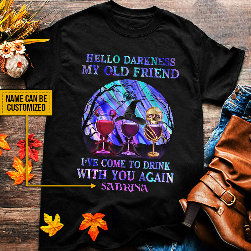 Halloween Wine I've Come To Drink With You Again Custom T Shirt, Witch Costume, Devil Costume, Skeleton Costume, Halloween Gift