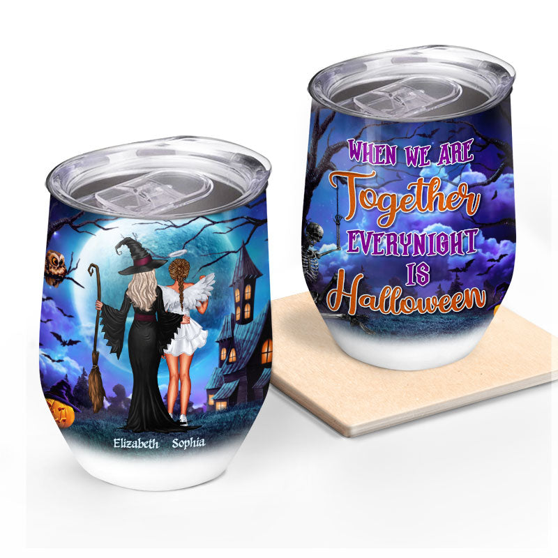 Halloween Best Friends When We're Together Every Night Is Halloween - Halloween Gift For BFF - Personalized Custom Wine Tumbler