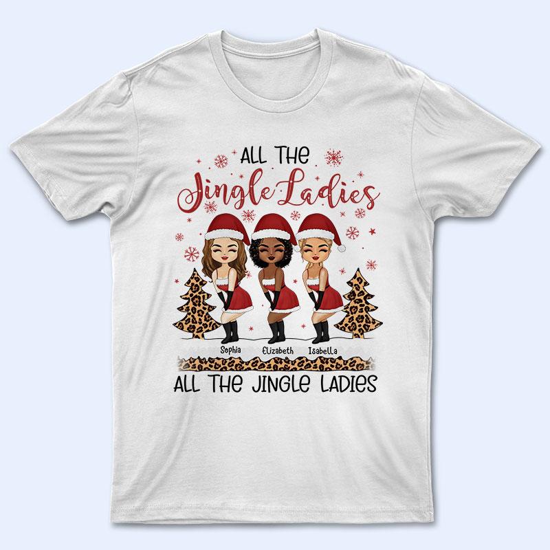 Sister Best Friends All The Jingle Ladies - Christmas Gift For BFF - Personalized Custom T Shirt