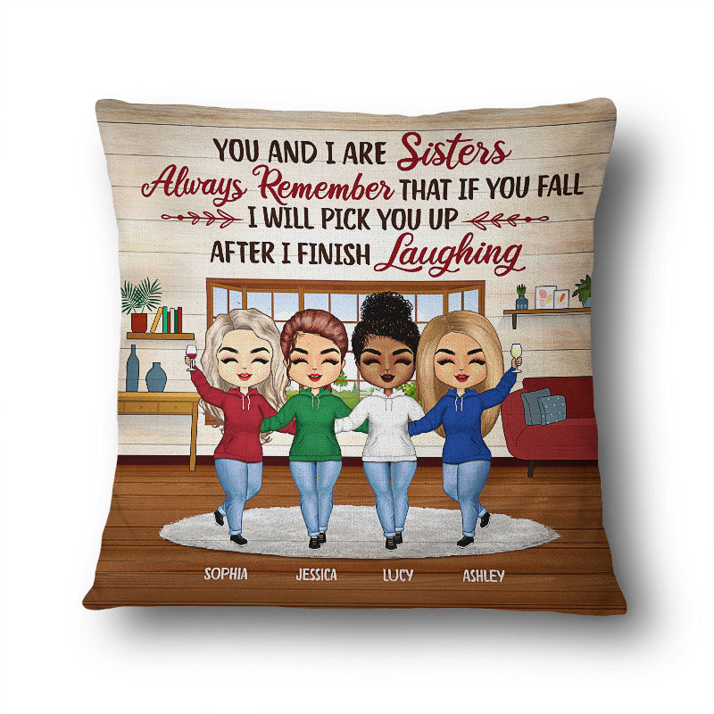 Sisters After I Finish Laughing - Gift For Sisters - Personalized Custom Pillow