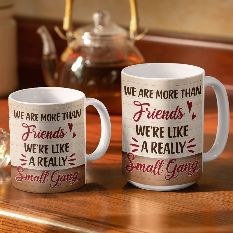 Best Friends We Are Like A Small Gang - Gift For BFF And Colleagues - -  Wander Prints™