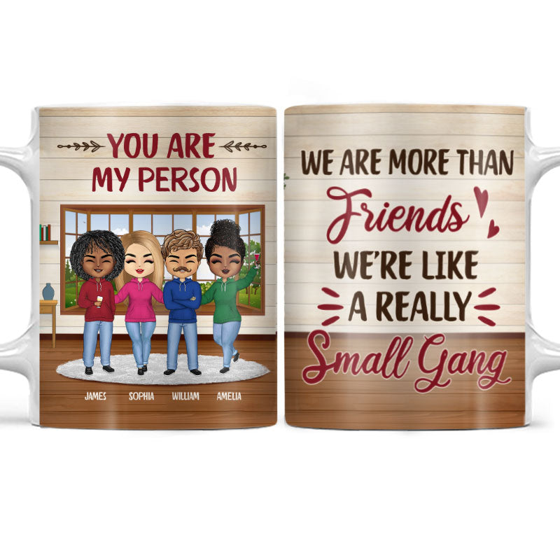 Best Friends We Are Like A Small Gang - Gift For BFF And Colleagues - Personalized Custom White Edge-to-Edge Mug