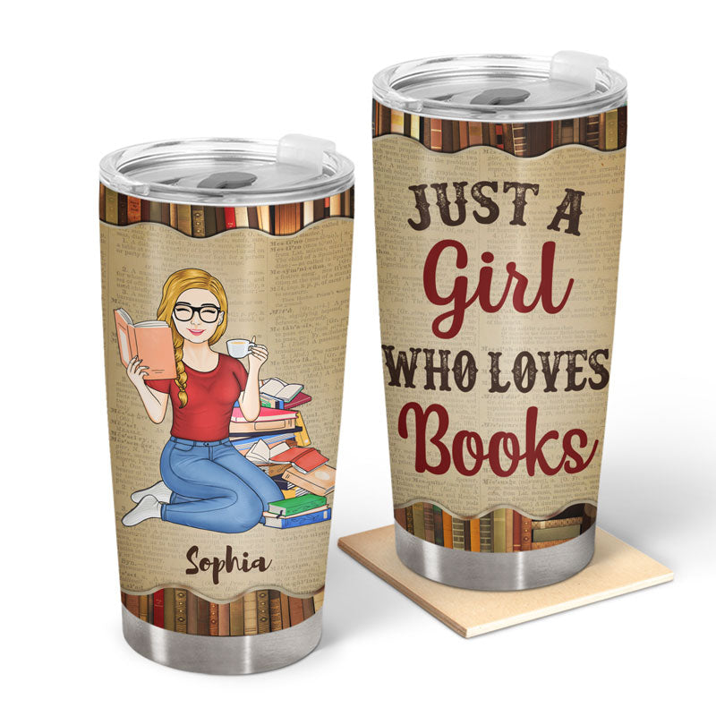 Just A Girl Who Loves Books Reading - Gift For Women - Personalized Custom Tumbler