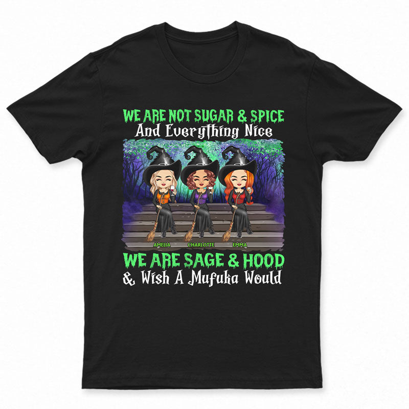 We're Not Sugar And Spice And Everything Nice Witch Best Friends - Bestie BFF Gift - Personalized Custom T Shirt