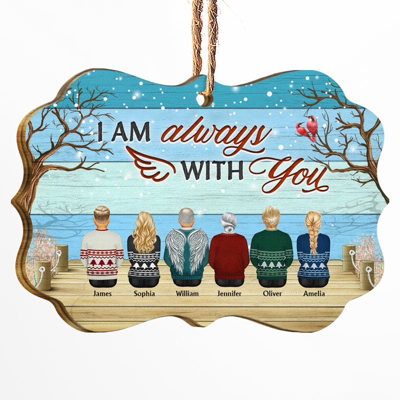 Family I Am Always With You - Christmas Memorial Gift - Personalized Wooden Ornament